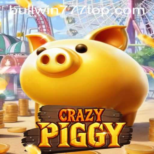 Exploring CrazyPiggy: An Engaging Gaming Experience with BULLWIN777.COM