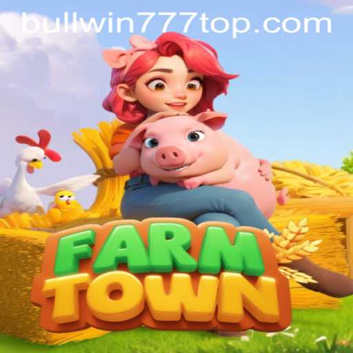 Exploring FarmTown and BULLWIN777.COM: A Fusion of Farming Fun and Online Gaming