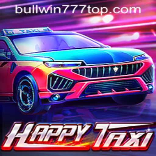 Discovering HappyTaxi: The Game That Drives Excitement with BULLWIN777.COM