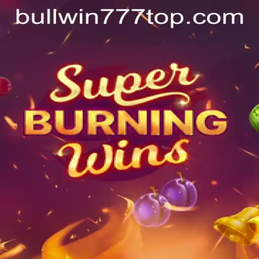 Exploring the Excitement of SuperBurningWins and BULLWIN777.COM