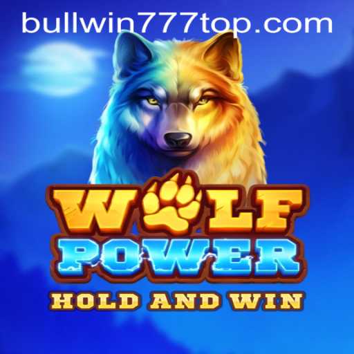 Exploring the Thrills of WolfPower and the Exciting Opportunities of BULLWIN777.COM